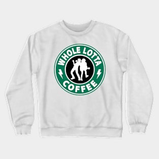 Whole Lotta Coffee Crewneck Sweatshirt